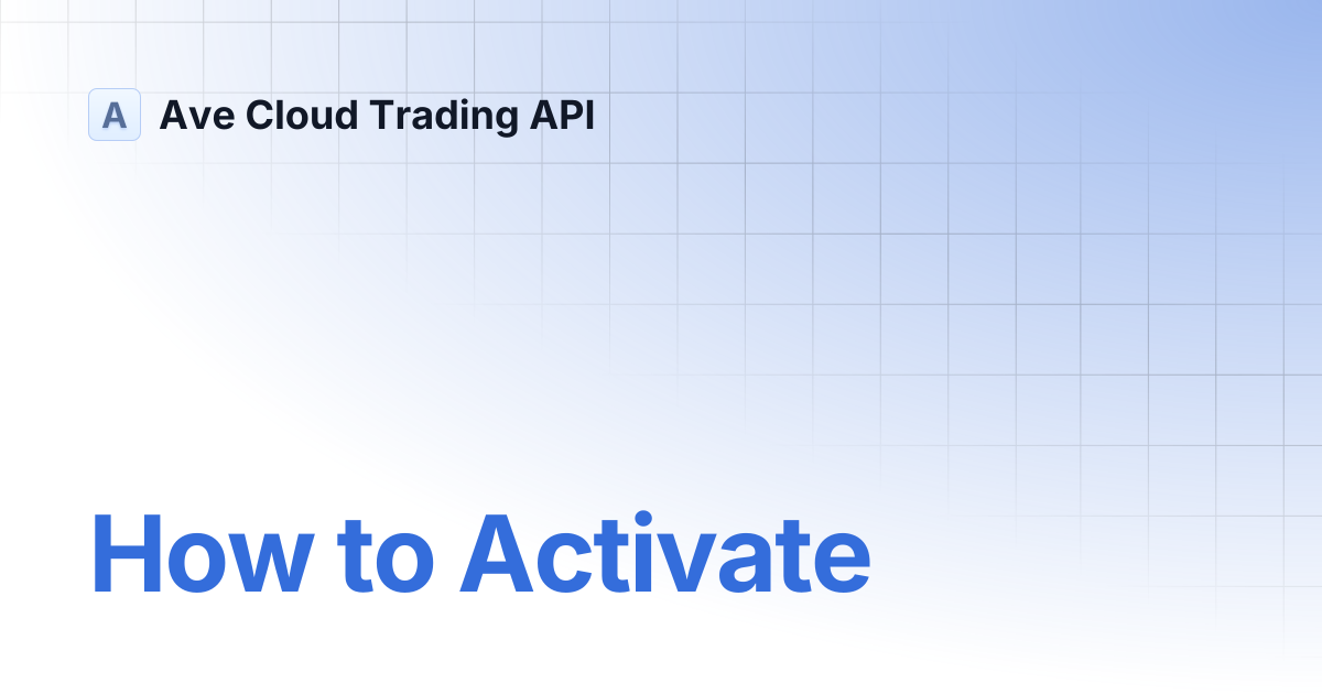 How to Activate | Ave Cloud Trading API
