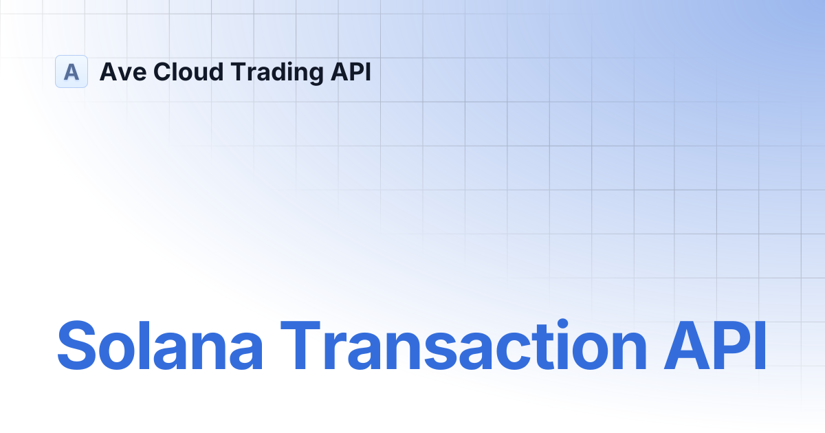 Solana Transaction API | Ave Cloud Trading API